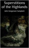 Ebook Superstitions of the Highlands di John Gregorson Campbell edito da Books on Demand