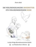 Ebook Die verlorengegangene Grossmutter - Dtii Ferlorenkekongene Modr di Pierre Alizé edito da Books on Demand