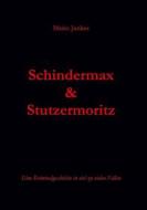 Ebook Schindermax und Stutzermoritz di Mario Junkes edito da Books on Demand