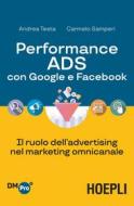 Ebook Performance ADS con Google e Facebook di Andrea Testa, Carmelo Samperi edito da Hoepli
