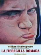 Ebook La fierecilla domada di William Shakespeare edito da E-BOOKARAMA