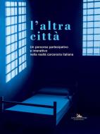 Ebook L'altra città di Giulio De Mitri, Roberto Lacarbonara, Anna Paola Lacatena, Giovanni Lamarca, Achille Bonito Oliva edito da Gangemi editore