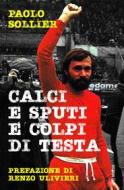 Ebook Calci e sputi e colpi di testa di Paolo Sollier edito da Mimesis Edizioni