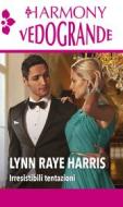 Ebook Irresisitibili tentazioni di Lynn Raye Harris edito da HarperCollins Italia