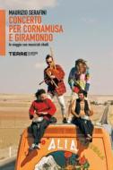 Ebook Concerto per cornamusa e giramondo. In viaggio con musicisti ribelli di Serafini Maurizio edito da Terre di mezzo