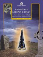 Ebook La magia di Merlino, il mago di Francine Boisvert edito da Edizioni il Punto d'Incontro