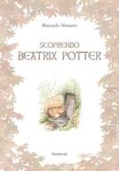 Ebook Scoprendo Beatrix Potter di Mainetti Riccardo edito da flower-ed
