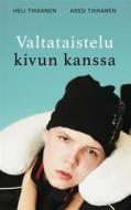 Ebook Valtataistelu kivun kanssa di Heli Tikkanen, Arssi Tikkanen edito da Books on Demand