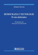 Ebook Democrazia e Tecnologie. Il voto elettronico di Alessio Sarais edito da Società Editrice Esculapio