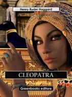 Ebook Cleopatra di Henry Ryder Haqggard edito da Greenbooks Editore