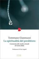 Ebook La spiritualità del presbitero di Tommaso Giannuzzi edito da EDB - Edizioni Dehoniane Bologna