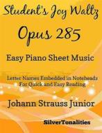 Ebook Student's Joy Waltz Opus 285 Easy Piano Sheet Music di Silvertonalities edito da SilverTonalities