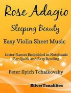 Ebook Rose Adagio Sleeping Beauty Easy Violin Sheet Music di Silvertonalities edito da SilverTonalities