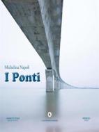 Ebook I Ponti di Michelina Napoli edito da Kimerik