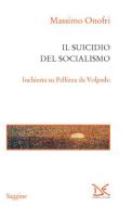 Ebook Il suicidio del socialismo di Massimo Onofri edito da Donzelli Editore