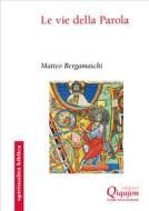 Ebook Le vie della Parola di Bergamaschi Matteo edito da Edizioni Qiqajon