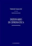 Ebook Dizionario di cifrematica di Fabiola Giancotti edito da Il Club di Milano