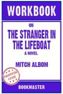 Ebook Workbook on The Stranger in the Lifeboat: A Novel by Mitch Albom | Discussions Made Easy di BookMaster BookMaster edito da BookMaster