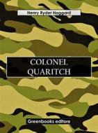Ebook Colonel Quaritch di Henry Ryder Haqggard edito da Greenbooks Editore