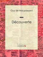 Ebook Découverte di Guy de Maupassant, Ligaran edito da Ligaran