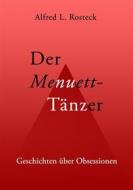 Ebook Der Menuett-Tänzer di Alfred L. Rosteck edito da Books on Demand