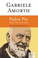 Ebook Padre Pio di Gabriele Amorth edito da EDB - Edizioni Dehoniane Bologna