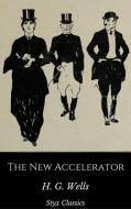 Ebook The New Accelerator di H. G. Wells edito da Steven Vey