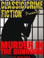 Ebook Murder In The Gunroom di H. Beam Piper edito da Classic Crime