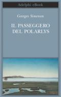 Ebook Il passeggero del Polarlys di Georges Simenon edito da Adelphi