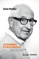 Ebook A stasera e fai il bravo di Salo Muller edito da IlSole24Ore Publishing and Digital