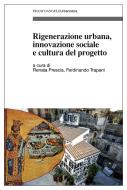 Ebook Rigenerazione urbana, innovazione sociale e cultura del progetto di AA. VV. edito da Franco Angeli Edizioni