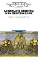 Ebook La definizione identitaria di un territorio rurale. di AA. VV. edito da Franco Angeli Edizioni