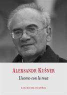 Ebook L’uomo con la rosa di Aleksandr Kušner edito da Il Club di Milano