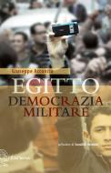 Ebook Egitto democrazia militare di Acconcia Giuseppe edito da Exorma edizioni