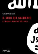 Ebook Il mito del califfato di Bensi Giovanni edito da Sandro Teti Editore