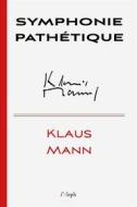 Ebook Symphonie Pathétique di Klaus Mann edito da l&apos;Aleph