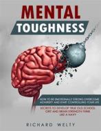 Ebook Mental Toughness di Richard Welty edito da Richard Welty