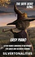 Ebook The Skye Boat Song for Easy Piano di SilverTonalities edito da SilverTonalities