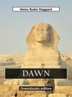 Ebook Dawn di Henry Ryder Haqggard edito da Greenbooks Editore