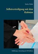 Ebook Selbstverteidigung mit dem Kubotan di Stefan Wahle edito da Books on Demand