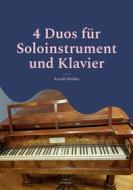 Ebook 4 Duos für Soloinstrument und Klavier di Arnold Wohler edito da Books on Demand