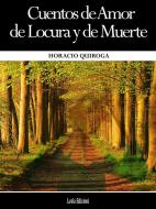 Ebook Cuentos de Amor de Locura y de Muerte di Horacio Quiroga edito da LVL Editions