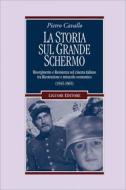 Ebook La Storia sul grande schermo di Pietro Cavallo edito da Liguori Editore