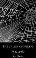 Ebook The Valley of Spiders di H. G. Wells edito da Steven Vey
