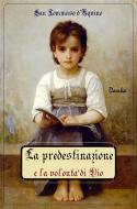 Ebook La predestinazione e la volontà di Dio di San Tommaso D'aquino edito da Publisher s19595