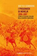 Ebook I prigionieri di Menelik, 1896-1897 di Matteo Dominioni edito da Mimesis Edizioni