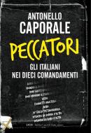 Ebook Peccatori. Gli italiani nei dieci comandamenti di Caporale Antonello edito da Baldini Castoldi Dalai Editore