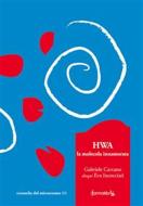 Ebook HWA, la molecola innamorata di Eva Incocciati, Farmalibri - Gabriele Daddo Carcano edito da Eva Incocciati