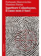 Ebook Ispettore Colantuono, il caso non è tuo! di Fortunato Marcovicchio, Massimo Parma edito da Robin Edizioni