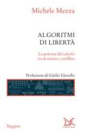 Ebook Algoritmi di libertà di Michele Mezza edito da Donzelli Editore